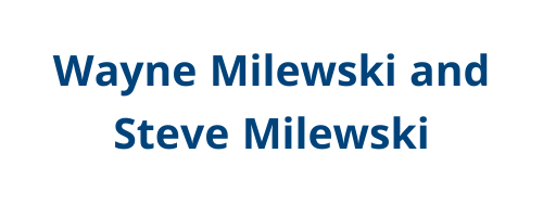 Wayne and Steve Milewski